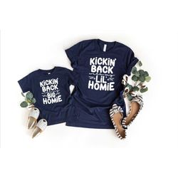 Kickin' back with my lil homie, Family Matching Shirt, Mothers Day shirt, Family Shirts, Cool Family , Funny Mom shirt,