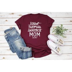 Foster adoptive biological mom shirt, Mom shirt, Wife shirt, Mama shirt, Mothers day gift, Mom birthday, New mom shirt,