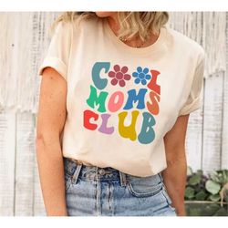 Cool Moms Club, Cool Mom T-shirt, Mother's Day Gifts, Mom Birthday Gifts, New Mom Gifts, Gifts For Mom