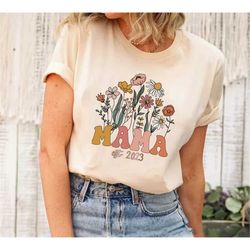 Mama Est 2023 Shirt, Mama Shirt, Mom Life Shirt, Wildflowers Mama Shirt, Mother's Day Shirt, Floral Mama Shirt, Mother's