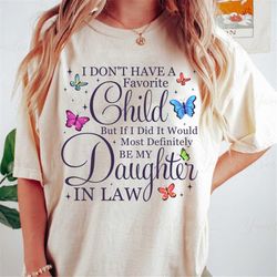 Funny Mother Butterfly Shirt, I Don't Have A Favorite Child But If I Did It Would Most Definitely Be My Daughter-In-Law