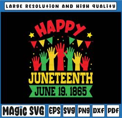 Happy Juneteenth Day Svg, Freedom Gift June 19 1865 Svg, Black History Cricut,Celebrate Juneteenth svg,Black History svg