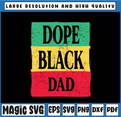 Dope Black Dad Svg, Juneteenth 1865 Svg, Freedom Day Independence Svg, African American clipart, Black Pride svg, Black