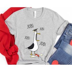 Finding Nemo Seagull Graduation Finding A Job Shirt / Disney Graduation T-shirt / Graduated 2023 / Funny Senior Shirt /