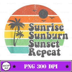 Summert- Day Design Png, Sunrise Sunburn Sunset Repeat Funny Summer Vacation Png Png Dxf Eps Cricut