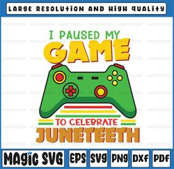 Juneteenth Day Gamer Svg, I Paused My Game To Celebrate Juneteeth Svg, Juneteenth Celebrating 1865 Png, Boys Kid Png, Bl