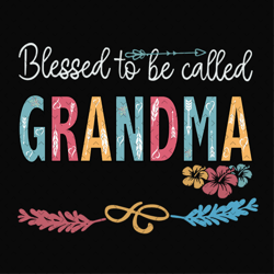 Blessed to be called Grandma svg Files For Silhouette, Files For Cricut, svg, dxf, eps, png Instant Download
