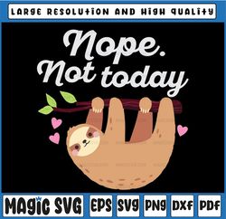 Sloth Nope Not Today svg Sleepy Sloth Lazy Day svg Sloth svg Baby sloth sleeping svg Funny Sloth svg png dxf eps files c