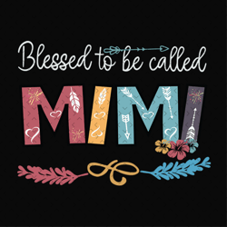 Blessed to be called Mimi svg Files For Silhouette, Files For Cricut, svg, dxf, eps, png Instant Download