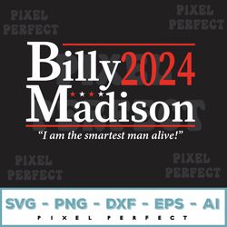 Billy Madison 2024 Election, For President Humor Funny 90s Movie