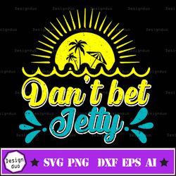 Dan't Be Jetty Svg Svg, Summer Quote Svg, Vacation Svg, Beach Svg, Ocean Svg, Travel Svg, Tropical Svg, Outdoor Svg