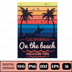 California Beach Vacation Beach Retro Summertime Svg, Beach Svg, Summer Svg, Vacation Svg, Sea Svg Cut File