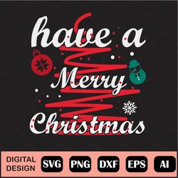Merry Christmas Svg, Have A Merry Christmas Svg, Christmas Svg, Christmas Gift Svg, Holiday Svg