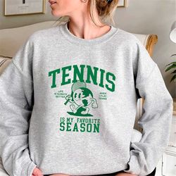 Tennis Is My Favorite Season Sweatshirt Beach Sweatshirt Athletic Sweater Summer Tennis Gift