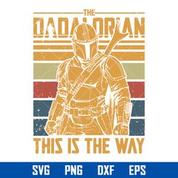 The Dadlorian This Is The Way Svg, Mandalorian Svg, Star Wars Svg, Png Dxf Eps File