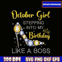 October Girl Stepping into My Birthday Like A Boss SVG - Birthday Like A Boss SVG - Birthday SVG, Cutting File Download