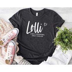 Lolli Shirt, Like A Grandma Only Cooler Mothers Day Shirt for Grandma, Pregnancy Announcement Shirt, Lolli Est 2023 Tshi