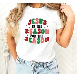Jesus Is The Reason For The Season Shirt,Birth Of Jesus Celebration,Matching Shirt,Jesus Love,Religious Shirt,Christian