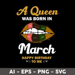 A Queen Was Born In March Happy Birthday To Me Svg, Happy Birthday To  Me Svg, Birthday Queen Svg - Digital File
