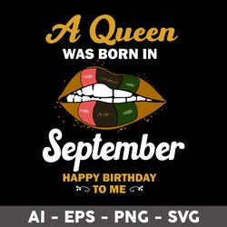 A Queen Was Born In September Happy Birthday To Me Svg, Happy Birthday To  Me Svg, Birthday Queen Svg - Digital File