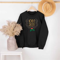 Oh Deer Christmas Sweatshirt, Matching Christmas Shirt,Christmas Eve Shirt,Family Shirt,Christmas Gift,Deer Horns Christ
