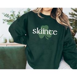 Cute Slainte Sweatshirt, Womens Irish Sweatshirt, St Patrick's Day Sweatshirt, Funny St Patricks Day Shirt, Lucky Sweats