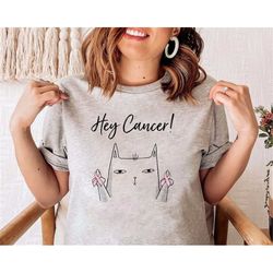 Funny Cancer Shirt, Cat Middle Finger Shirt, Hey Cancer Shirt, Fuck Cancer Shirts, Breast Cancer Fucking Shirt, Cancer F