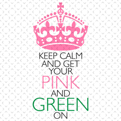 Keep calm and get your pink and green on, Sorority Svg, Alpha kappa alpha, Aka Girl gang svg, aka girl, aka sorority svg