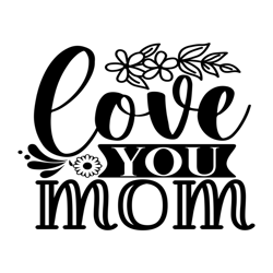 Funny Loving You Flower Mom Gift SVG