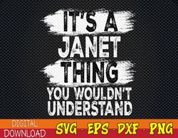 It's A Janet Thing You Wouldn't Understand Vintage Forename Svg, Eps, Png, Dxf, Digital Download