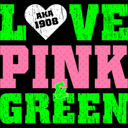 Love Pink Green Aka 1908 Svg,Aka Girl Gang Svg, Aka Sorority Gift, Aka Sorority Svg, Aka Svg, Aka Shirt, Aka Sorority, A