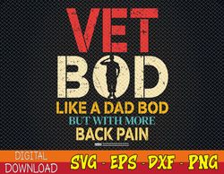 Vet Bod Like Dad Bod But More Back Pain Retro Vintage Svg, Eps, Png, Dxf, Digital Download