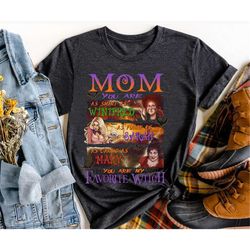Retro Mom You're My Favorite Witch Shirt / Sanderson Sisters Hocus Pocus T-shirt / Mother's Day / Gift For Mom / Disneyl
