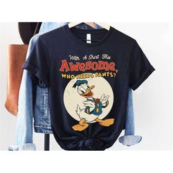 Funny Donald Duck With A Shirt This Awesome Who Needs Pants T-shirt / Disney Birthday / Walt Disney World Shirt / Disney