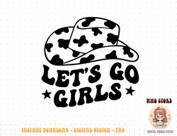 Let's Go Girls Cowgirl Western Gifts For Girls Women png