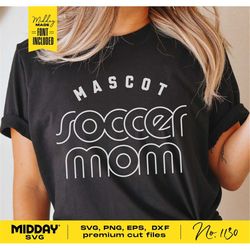 Soccer Mom Svg Png, Dxf Eps, Soccer Mom Shirt Design, Cricut, Silhouette, Svg for Tumbler, Soccer Mom Gifts, Soccer Mama
