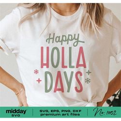 Happy Holla Days, Svg Png Dxf Eps, Funny Christmas Shirt Kids, Hanukkah Svg, Kwanzaa Svg, Ornament, Cricut, Silhouette,