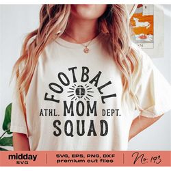 Football Mom Squad Svg, Png Dxf Eps, Football Mom Shirt, Design for Tumbler, Sweatshirt, Football Mom Crew, Cricut, Silh