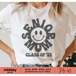 Senior Mom 2023 Svg, Png Dxf Eps Svg, Class of 2023 SVG, Graduation 2023, Senior Mom Shirt, Smiley Face Svg, Silhouette,