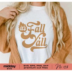 It's Fall Y'all Svg, Funny Fall Autumn, Svg Dxf Png Dxf, Fall Shirt Svg, Fall Sweatshirt, Cricut Cut File, Fall Sayings,
