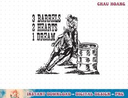 3 barrels 2 hearts 1 dream barrel racer rodeo barrel racing t-shirt copy