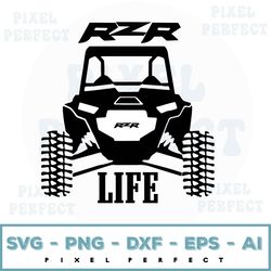 Rzr Life Off-Roading svg Design For Cricut, Silhouette Cameo, Brother Scan N Cut. Digital Cut File For Commercail Use