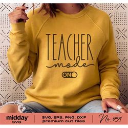 Teacher Mode On Svg, Png Dxf Eps, Back To School, Teacher Svg Files for Cricut, Teacher Svg Shirt, Silhouette, Svg Tumbl