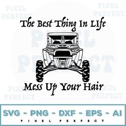 Best Things In Life Mess Up Your Hair Svg