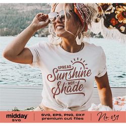 Spread Sunshine Not Shade Svg, Png Dxf Eps, Summer Vibes, Summer Shirt Designs, Cricut Cut Files, Silhouette, Hot Mom Su