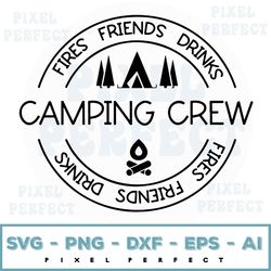 Camping Crew Svg, Camping Crew, Fires-Friends-Drinks |Vacation Svg, Nature Lover Svg, Adventure Lover