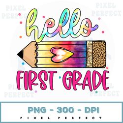 Hello 1st Grade Colorful Png Print File For Sublimation Or Print, Dtg, First Grade Sublimation, School Designs, Back To