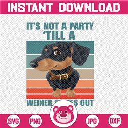 It's Not A Party Until A Wiener Comes Out Png| Doodle Mom | Doodle Mama | Dog Mom Png| Dog Mama Png| Dog Lover Png| Gift