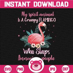 Flamingo Png, My Spirit Animal Is A Grumpy Flamingo Who Slaps Annoying People Png, Flamingo Lover Gifts, PNG Format Prin