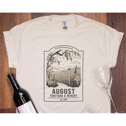 August Vineyards | Taylor Swift Inspired T-Shirt | to live for the hope of it all | Sipped Away Like a Bottle of Wine |